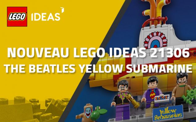 Nouveau LEGO Ideas 21306 The Beatles Yellow Submarine disponible !