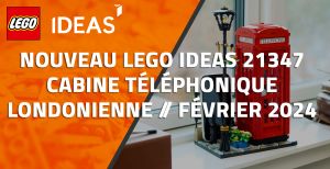 Nouveau LEGO Ideas 21347 Cabine téléphonique londonienne // Février 2024