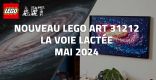Nouveau LEGO Art 31212 La Voie lactée // Mai 2024