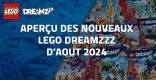 Aperçu des nouveaux LEGO Dreamzzz d'Août 2024