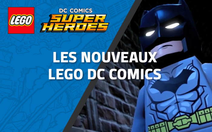 Les nouveaux LEGO DC Comics prévus pour cet été ! Les nouveaux LEGO DC Comics prévus pour cet été !