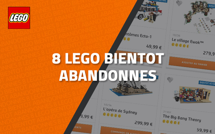 8 LEGO bientôt abandonnés 8 LEGO bientôt abandonnés