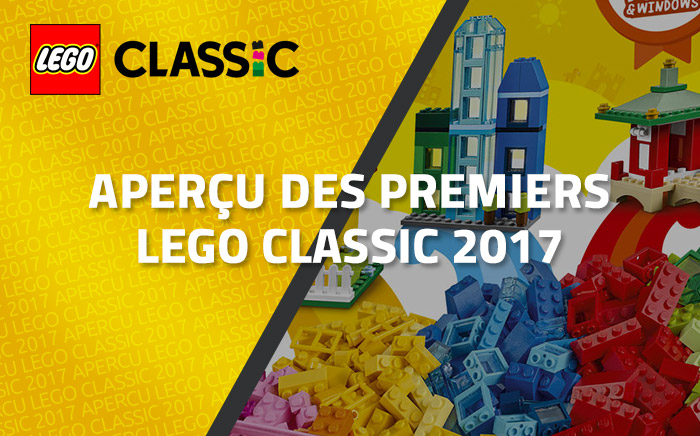 Aperçu des premiers LEGO Classic 2017 Aperçu des premiers LEGO Classic 2017