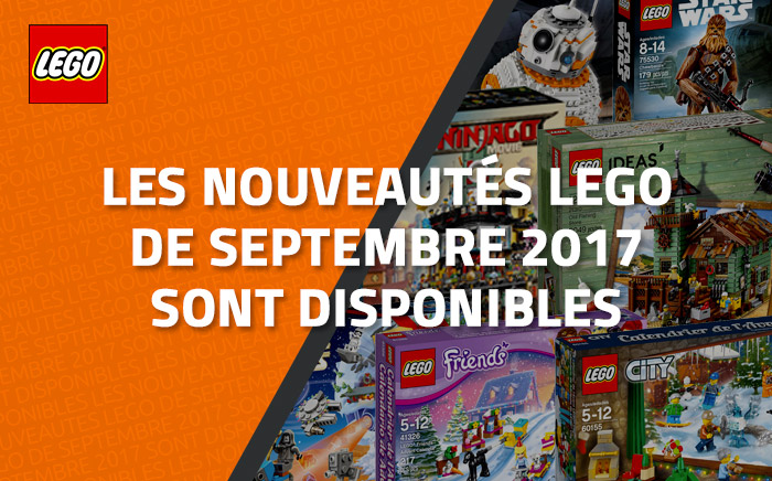 Les nouveautés LEGO de Septembre 2017 sont disponibles ! Les nouveautés LEGO de Septembre 2017 sont disponibles !