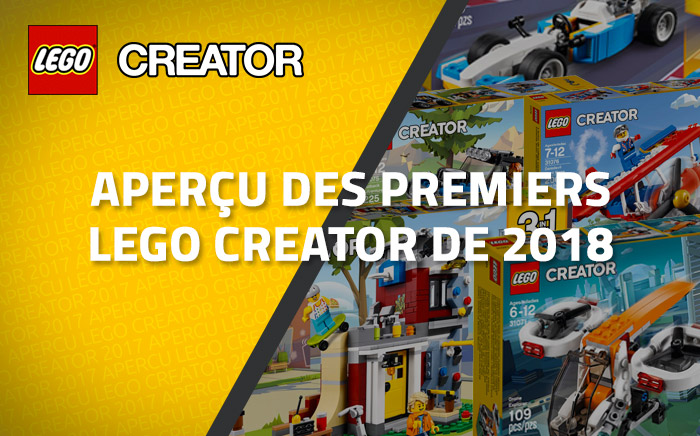 Aperçu des premiers LEGO Creator de 2018 Aperçu des premiers LEGO Creator de 2018