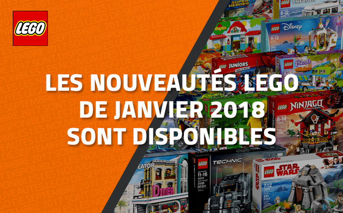 Les nouveautés LEGO de Janvier 2018 sont disponibles Les nouveautés LEGO de Janvier 2018 sont disponibles