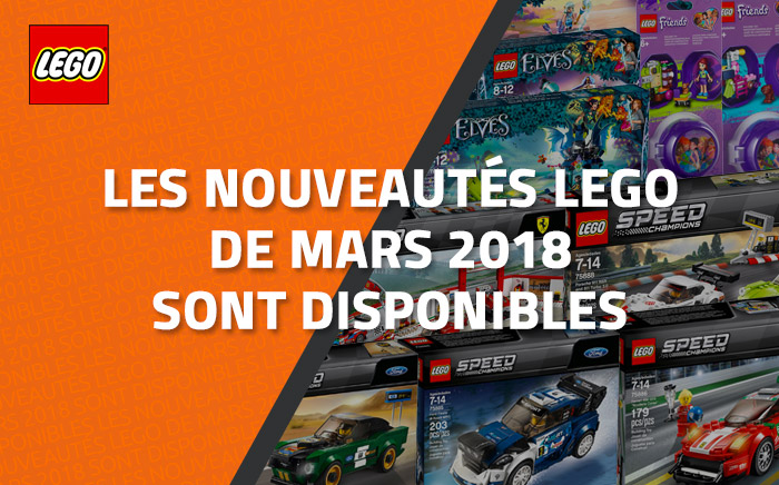 Les nouveautés LEGO de Mars 2018 sont disponibles Les nouveautés LEGO de Mars 2018 sont disponibles