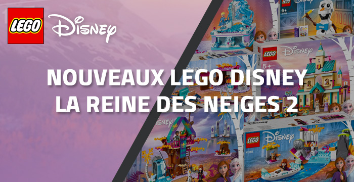 Nouveaux LEGO Disney La Reine des Neiges 2 Nouveaux LEGO Disney La Reine des Neiges 2