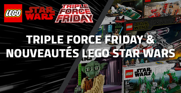 Triple Force Friday et nouveautes LEGO Star Wars