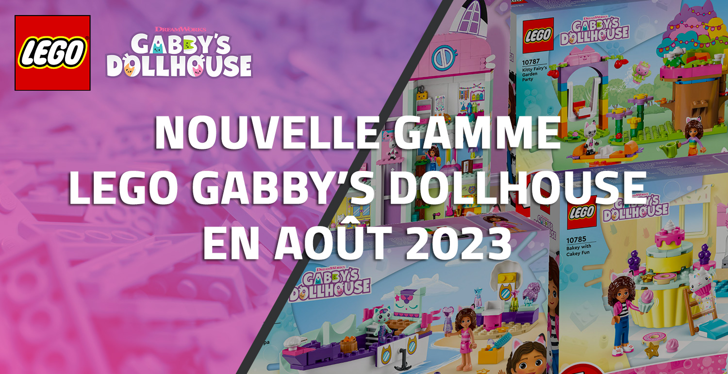 Nouvelle gamme LEGO Gabby's Dollhouse en Août 2023