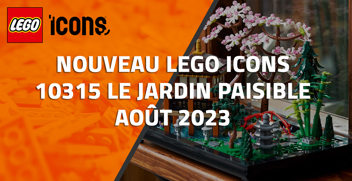 Nouveau LEGO Icons 10315 Le jardin paisible // Août 2023