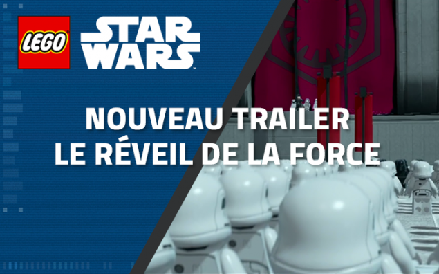 Nouvelle bande annonce LEGO Star Wars Le réveil de la Force !