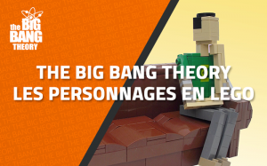 The Big Bang Theory - Les personnages de la série en LEGO