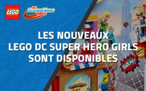 Les nouveaux LEGO DC Super Hero Girls de 2017 sont disponibles