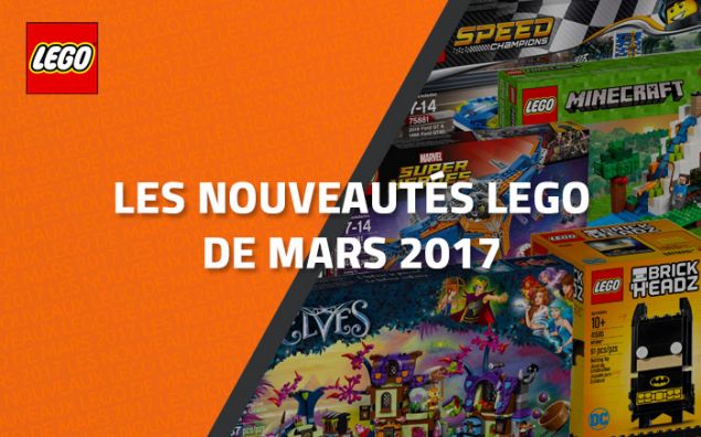 Les nouveautés LEGO de Mars 2017