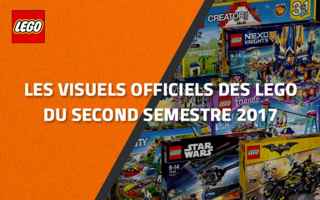 Les visuels officiels des LEGO du second semestre 2017
