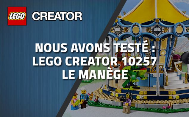 Nous avons testé : LEGO Creator 10257 Le manège