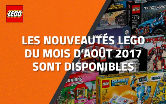 Les nouveautés LEGO du mois d'Août 2017 sont disponibles !