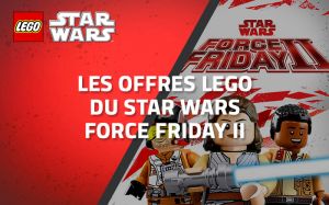 Les offres LEGO du Star Wars Force Friday 2