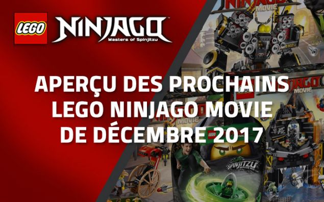 Aperçu des prochains LEGO Ninjago Movie (Décembre 2017)