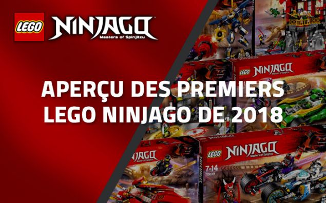 Aperçu des premiers LEGO Ninjago de 2018