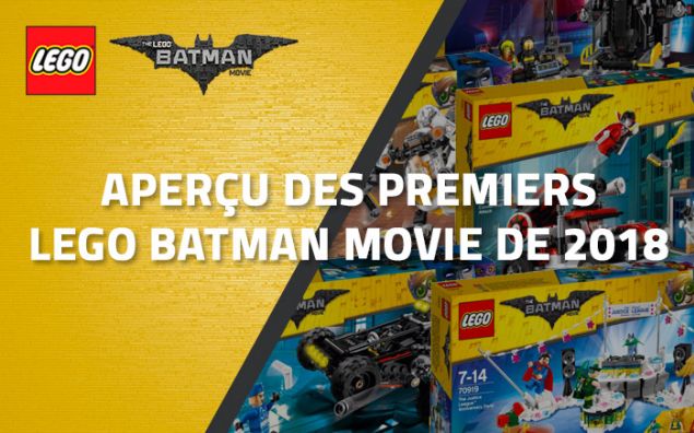 Aperçu des premiers LEGO The Batman Movie de 2018