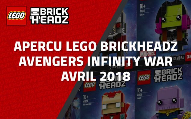 Aperçu des LEGO BrickHeadz Avengers Infinity War (Avril 2018)