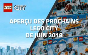 Aperçu des prochains LEGO City de Juin 2018