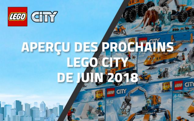 Aperçu des prochains LEGO City de Juin 2018