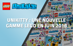 Unikitty : une nouvelle gamme LEGO en Juin 2018