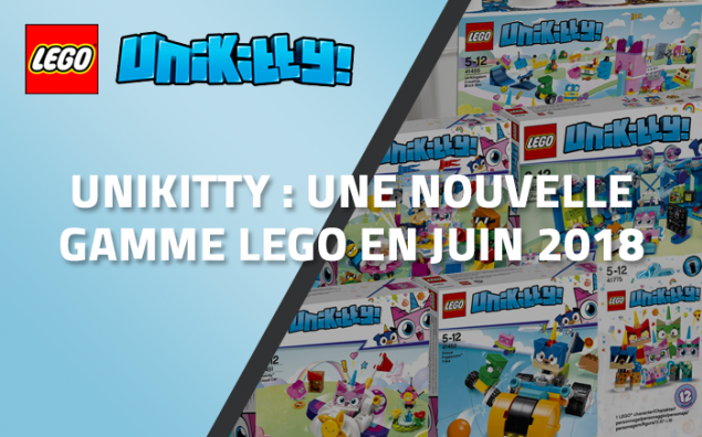 Unikitty : une nouvelle gamme LEGO en Juin 2018