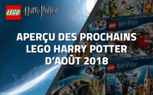 Aperçu des prochains LEGO Harry Potter d'Août 2018