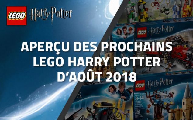 Aperçu des prochains LEGO Harry Potter d'Août 2018