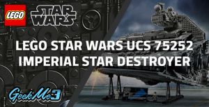 Le nouveau LEGO Star Wars UCS 75252 Imperial Star Destroyer est dévoilé