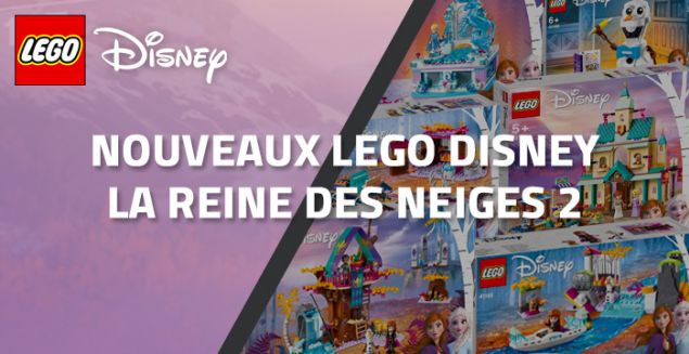 Nouveaux LEGO Disney La Reine des Neiges 2