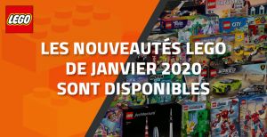Les nouveautés LEGO de Janvier 2020 sont disponibles