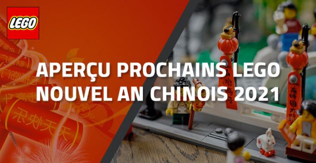 Aperçu des prochains LEGO du Nouvel An Chinois 2021