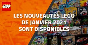 Les nouveautés LEGO de Janvier 2021 sont disponibles