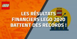 Les résultats financiers LEGO 2020 battent des records !