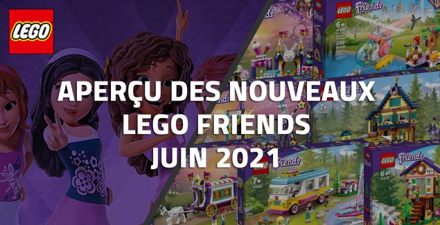 Aperçu des nouveaux LEGO Friends de Juin 2021