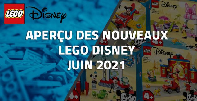 Aperçu des nouveaux LEGO Disney de Juin 2021