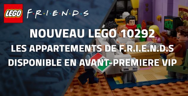 LEGO 10292 Les appartements de F.R.I.E.N.D.S disponible en avant-première VIP