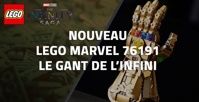 Nouveau LEGO Marvel 76191 Le Gant de l'Infini en précommande