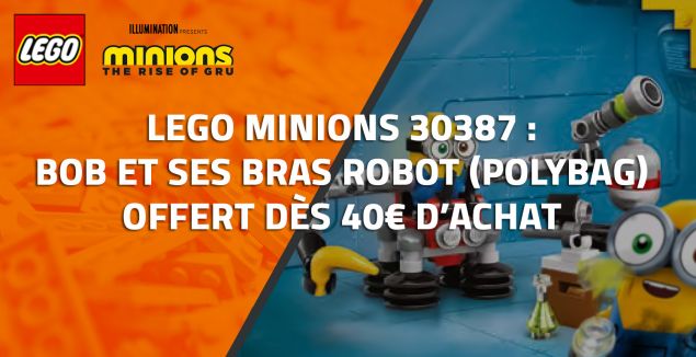 LEGO Minions 30387 : Bob et ses bras robot (polybag) offert dès 40€ d’achat