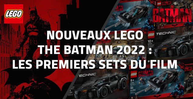 Nouveaux LEGO The Batman 2022 : les Premiers Sets du Film 