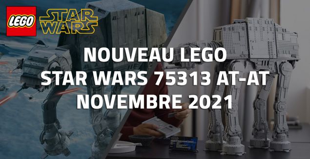 Nouveau LEGO Star Wars 75313 AT-AT Ultimate Collector Series // Novembre 2021
