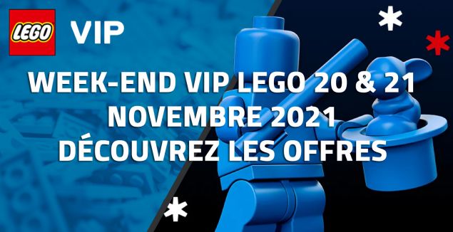 Week-end VIP LEGO 20 & 21 Novembre 2021 : découvrez les offres