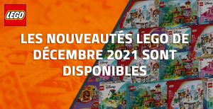 Les nouveautés LEGO de Décembre 2021 sont disponibles