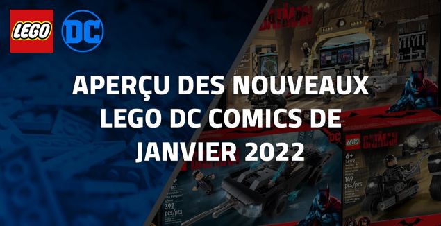 Aperçu des nouveaux LEGO DC Comics de Janvier 2022