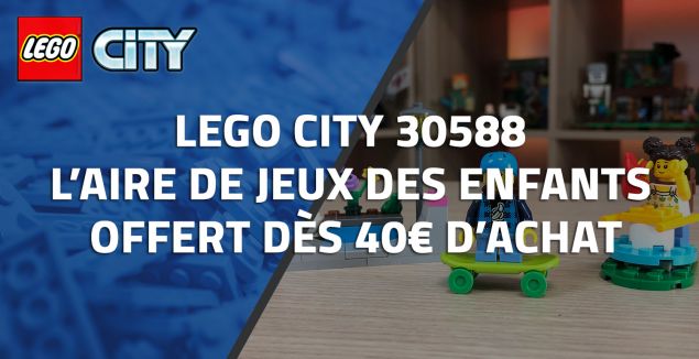 LEGO City 30588 L'aire de jeux des enfants offert dès 40€ d'achat